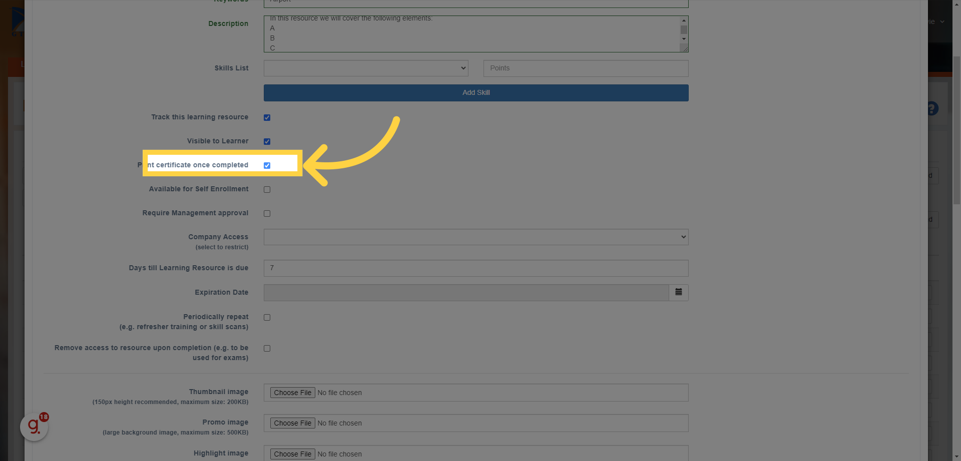 If you want users to print a certificate upon completion of resource then check this box.